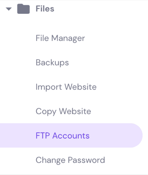 Dove trovare gli account FTP su hPanel. Apri la dashboard del tuo account di hosting e vai al menu della barra laterale, quindi individua Account FTP nella sezione File